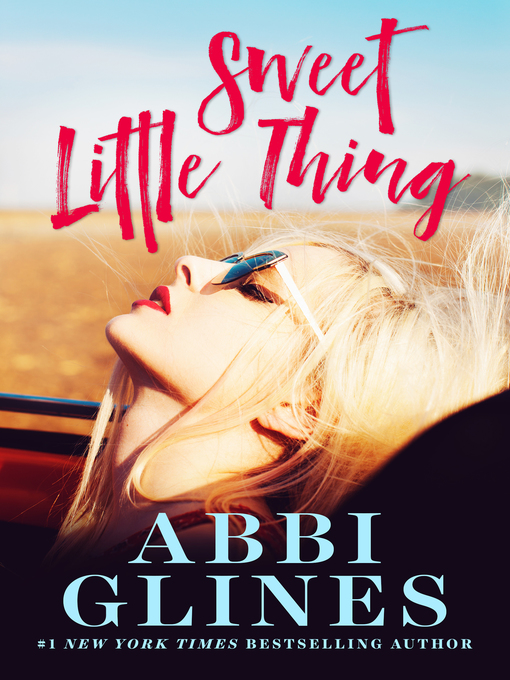 Title details for Sweet Little Thing by Abbi Glines - Available